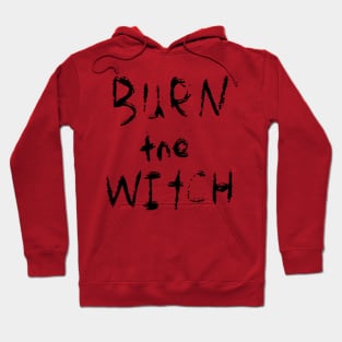 Burn The Witch Text Hoodie